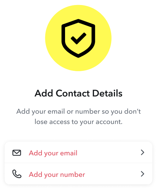 Why do I need to add contact details to my Snapchat account? – Snapchat  Support